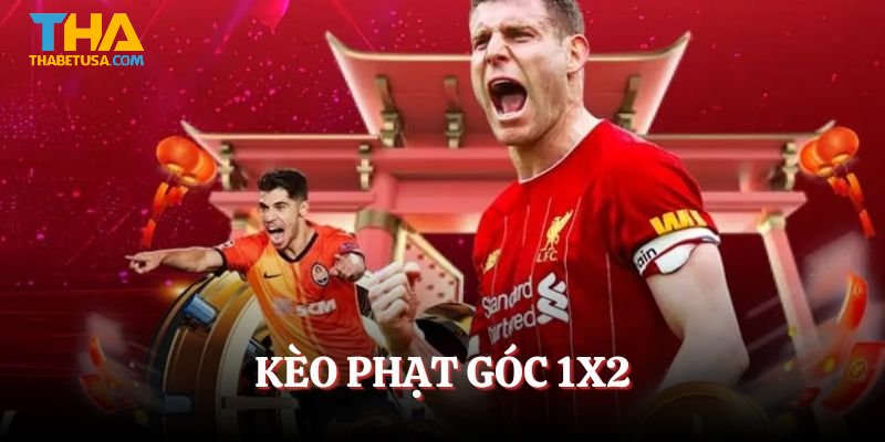Cược kèo phạt góc 1x2 đình đám