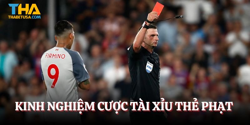 Kinh nghiệm chọn kèo thẻ phạt chuẩn tại THABET