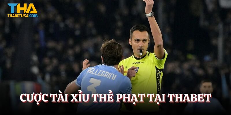 Cược tài xỉu thẻ phạt tại THABET