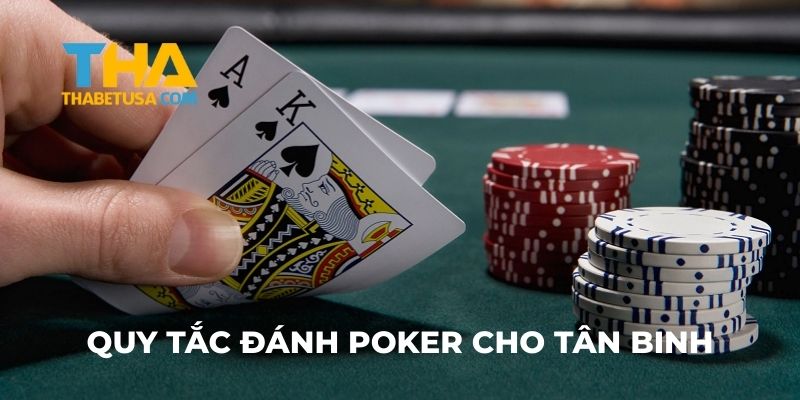 Quy tắc đánh Poker cho tân binh